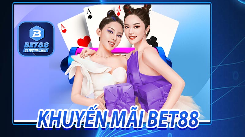 Các chương trình khuyến mãi vip của nhà cái bet88