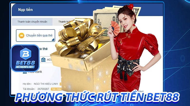 Một số phương thức rút tiền bet88 khách hang có thể áp dụng