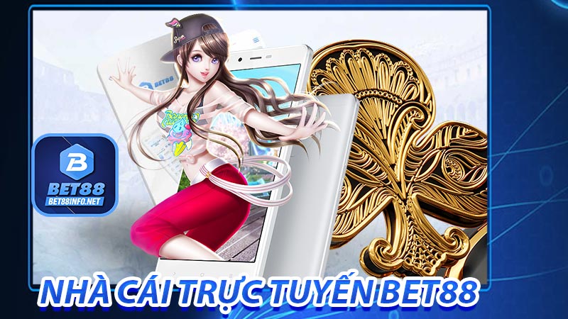 Thông tin sơ lược về nhà cái trực tuyến bet88