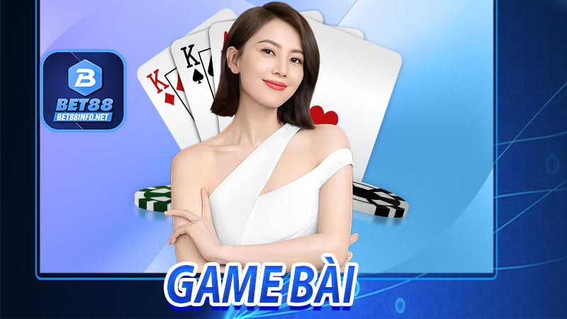 Tổng quan thông tin về sảnh game bài bet88