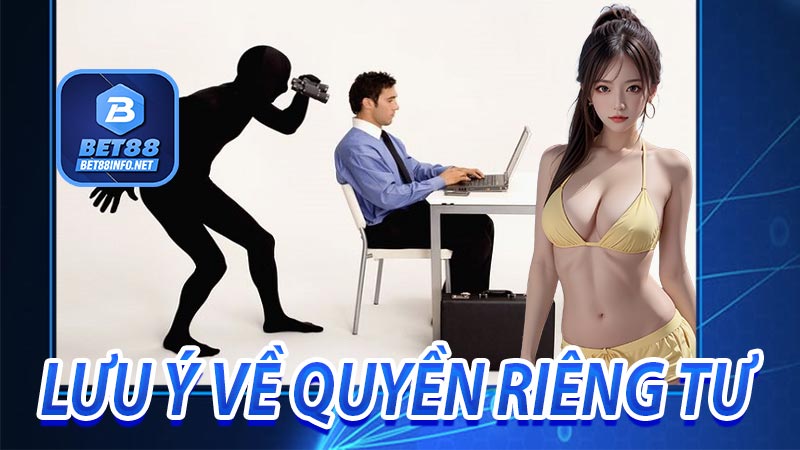 Những lưu ý về các chính sách nhà cái về quyền riêng tư
