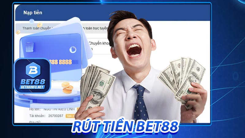 Hướng dẫn rút tiền BET88 về tài khoản ngân hàng