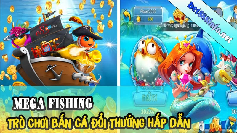 Mega Fishing - Trò Chơi Bắn Cá Đổi Thưởng Hấp Dẫn